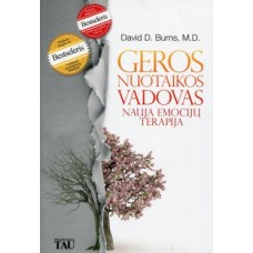 Burns D. - Geros nuotaikos vadovas. Nauja emocijų terapija - 2018
