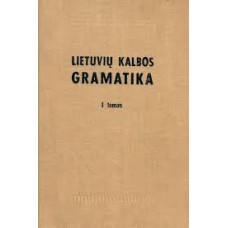 Laigonaitė A. - Lietuvių kalbos gramatika 1 tomas. Fonetika ir morfologija - 1965