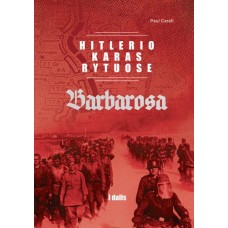Carell P. - Hitlerio karas Rytuose. I dalis. Barbarosa - 2020