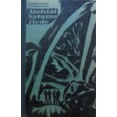 Strugackis A., Strugackis B. - Ateiviai Saturno žiede - 1964