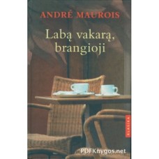 Maurois A. - Labą vakarą brangioji - 2005
