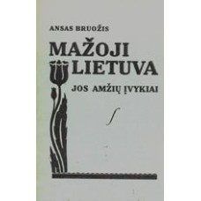 Bruožis A. - Mažoji Lietuva. Jos amžių įvykiai - 1990