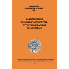 AHUK XХIII - Daugiareikšmės tapatybės tarpuerdvėse: Rytų Prūsijos atvejis XIX–XX amžiais - 2011