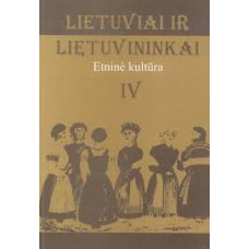Vaitekūnas S., Balsys R. - Lietuviai ir lietuvininkai. Etninė kultūra (IV) - 2005