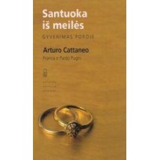 Cattaneo Arturo - Santuoka iš meilės, gyvenimas poroje - 2008
