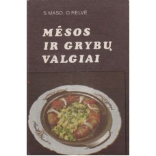 Maso S., Relvė O. - Mėsos ir grybų valgiai - 1985