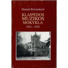 Petrauskaitė D. - Klaipėdos muzikos mokykla 1923-1939 - 1998