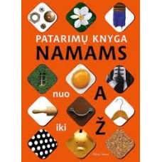 Gečiauskienė A. - Patarimų knyga. Namams nuo A iki Ž - 2012