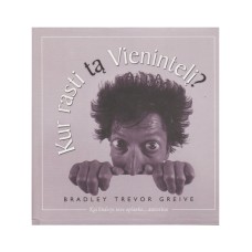 Greive B. T. - Kur rasti tą Vienintelį? - 2001
