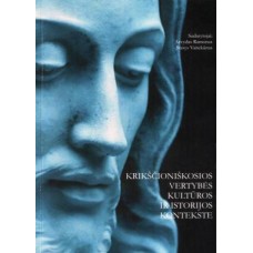 Ramonas A., Vaitekūnas S. - Krikščioniškosios vertybės kultūros ir istorijos kontekstuose - 2012