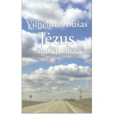 Bušas V. - Jėzus mūsų dalia - 2022