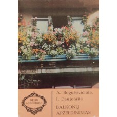 Boguševičiūtė A., Daujotaitė I. - Balkonų apželdinimas - 1980