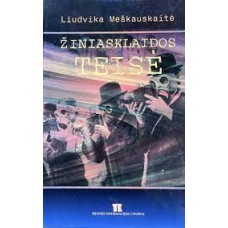 Meškauskaitė L. - Žiniasklaidos teisė - 2004