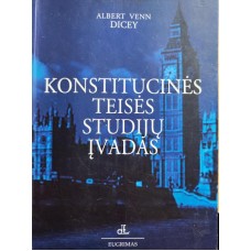 Dicey A.V. - Konstitucinės teisės studijų įvadas - 1999