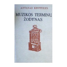 Krutulys A. - Muzikos terminų žodynas - 1975