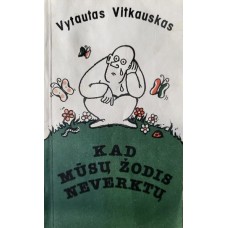 Vitkauskas V. - Kad mūsų žodis neverktų -1990