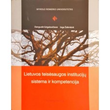 Grigolovičienė D., Žalėnienė I. - Lietuvos teisėsaugos institucijų sistema ir kompetencija: schemų r...