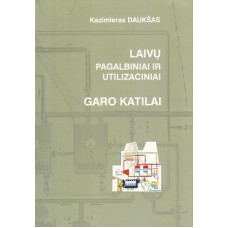 Daukšas K. - Laivų pagalbiniai ir utilizaciniai garo katilai - 2008