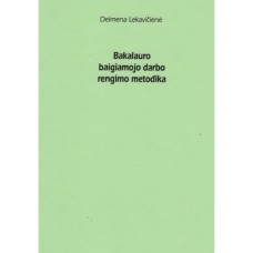 Lekavičienė D. - Bakalauro baigiamojo darbo rengimo metodika - 2004