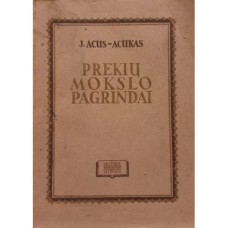 Acus-Acukas J. - Prekių mokslo pagrindai - 1949