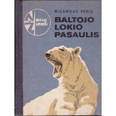 (Noriu žinoti) Peris R. - Baltojo lokio pasaulis - 1979