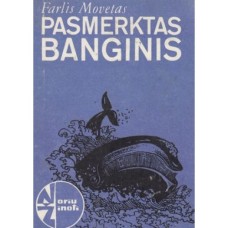 (Noriu žinoti) Movetas F. - Pasmerktas banginis - 1980