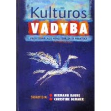 Hermann Rauhe - Kultūros vadyba: profesionalaus meno teorija ir praktika - 2004