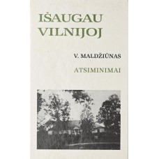 Maldžiūnas V. - Išaugau Vilnijoj - 2008