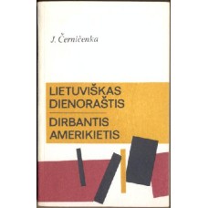 J. Černičenka - Lietuviškas dienoraštis. Dirbantis amerikietis - 1987