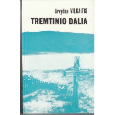 Vilkaitis A. - Tremtinio dalia - 1990