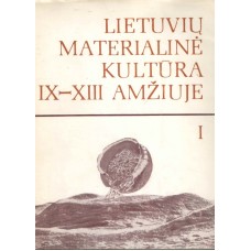 Lietuvių materialinė kultūra IX-XIII amžiuje. I tomas - 1978