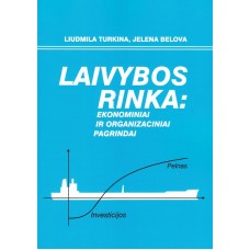 L. Turkina, J. Belova - Laivybos rinka: ekonominiai ir organizaciniai pagrindai - 2008