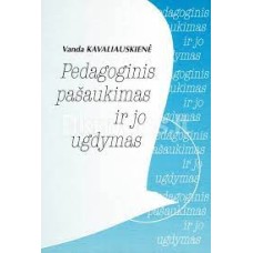 Kavaliauskienė V. - Pedagoginis pašaukimas ir jo ugdymas - 2001