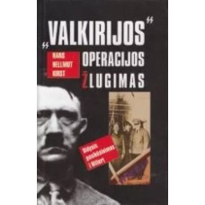 Kirst H.H. - „Valkirijos" operacijos žlugimas: didysis pasikėsinimas i Hitlerį - 2000