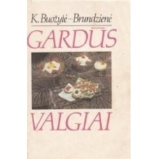 Buožytė-Brundzienė K. - Gardūs valgiai - 1992