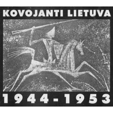 Jakimavičius E. - Kovojanti Lietuva 1944-1953 - 1996