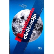 Kurnitzky H. - Necivilizuota civilizacija: kaip visuomenė pralaimi savo ateitį - 2004