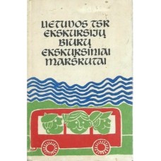 Simonavičienė T. - Lietuvos TSR ekskursijų biurų ekskursiniai maršrutai - 1971