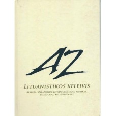 Martinkus V., Zalatoriūtė E. - Lituanistikos keleivis. Albertas Zalatorius: literatūrologas, kritika...