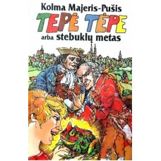 Majeris-Pušis K. - Tepė Tėpe arba stebuklų metas - 1994
