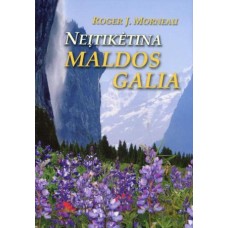 Morneau R.J. - Neįtikėtina maldos galia - 2012