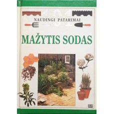 Mažytis sodas. 101 naudingi patarimai - 1997