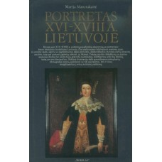 Matušakaitė M. - Portretas XVI-XVIII a. Lietuvoje - 1984