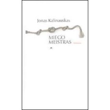 Kalinauskas J. - Miego meistras - 2008