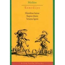 Moliere (Moljeras) - Komedijos: Miestelėnas bajoras. Skapeno klastos. Tariamas ligonis - 1997