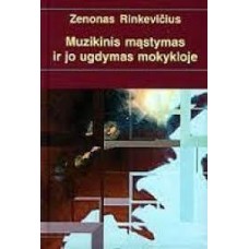 Rinkevičius Z. - Muzikinis mąstymas ir jo ugdymas mokykloje - 2002