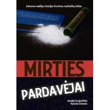 Jaruševičiūtė A. - Mirties pardavėjai. Lietuvos mafijos istorija - 2013