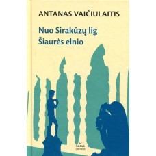 Vaičiulaitis A. - Nuo Sirakūzų lig Šiaurės elnio - 2014