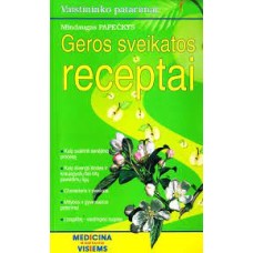 Papečkys M. - Geros sveikatos receptai - 2006