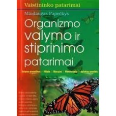 Papečkys M. - Organizmo valymo ir stiprinimo patarimai - 2005